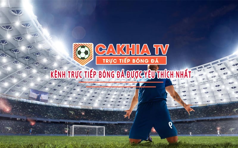 Tại sao nên xem BXH tại Cakhia TV